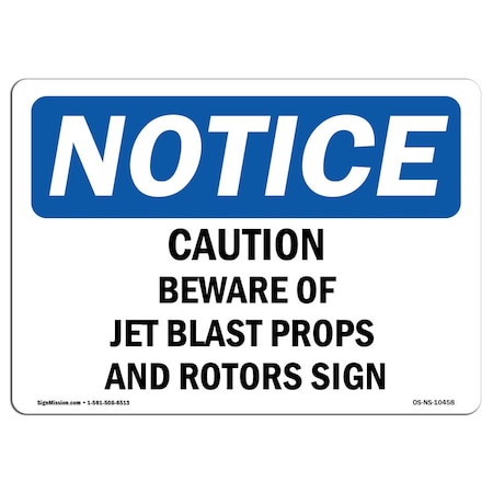 Signmission OSHA Notice Sign, 18" Height, Aluminum, Caution Beware Of Jet Blast Props And Rotors Sign, Landscape OS-NS-A-1824-L-10458